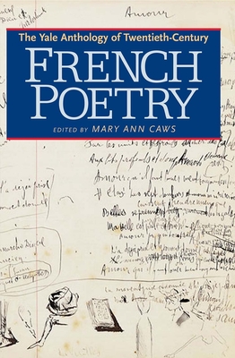 The Yale Anthology of Twentieth-Century French Poetry - Caws, Mary Ann (Editor)