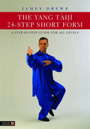The Yang Tij 24-Step Short Form: A Step-By-Step Guide for All Levels