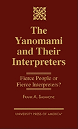 The Yanomami and Their Interpreters: Fierce People or Fierce Interpreters?