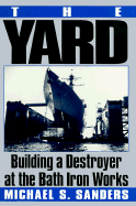 The Yard: Building a Destroyer at the Bath Iron Works