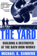 The Yard: Building a Destroyer at the Bath Iron Works