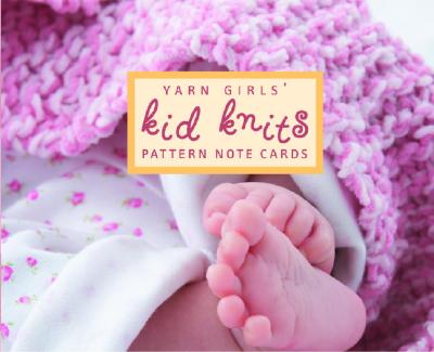 The Yarn Girls' Kid Knits Pattern Note Cards - Jacobs, Jordana, and Carles, Julie