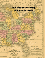 The Yaw-Yeaw Family in America Master Index