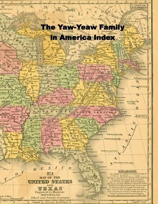 The Yaw-Yeaw Family in America Master Index - Gray-Yeaw, Carolyne, and Yeaw, James R D