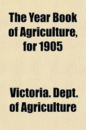 The Year Book of Agriculture, for 1905