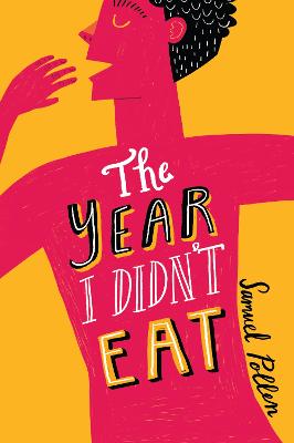 The Year I Didn't Eat - Pollen, Samuel