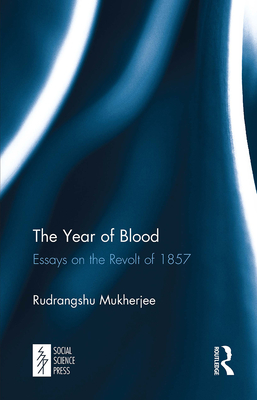 The Year of Blood: Essays on the Revolt of 1857 - Mukherjee, Rudrangshu