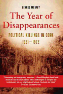 The Year of Disappearances: Political Killings in Cork 1921-1922