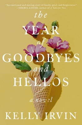 The Year of Goodbyes and Hellos - Irvin, Kelly