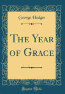 The Year of Grace (Classic Reprint)