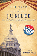 The Year of Jubilee: Can a Presidential Hopeful Win the Hearts of the Hopeless with an Ancient Plan of Grace?