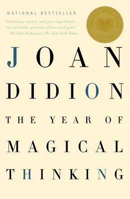 The Year of Magical Thinking: National Book Award Winner - Didion, Joan
