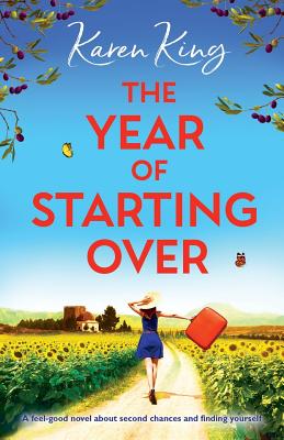 The Year of Starting Over: A feel-good novel about second chances and finding yourself - King, Karen