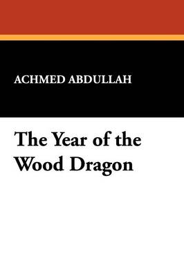 The Year of the Wood Dragon - Abdullah, Achmed
