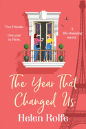 The Year That Changed Us: A beautiful, uplifting, heartwarming read from Helen Rolfe