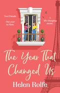 The Year That Changed Us: A BRAND NEW beautiful, uplifting, heartwarming read from Helen Rolfe for 2024