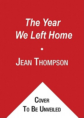 The Year We Left Home - Thompson, Jean, and Campbell, Cassandra (Read by)