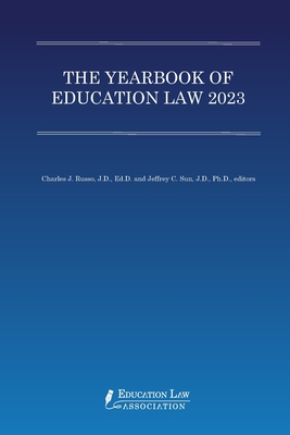 The Yearbook of Education Law 2023 - Sun, Jeffrey C (Editor), and Russo, Charles J