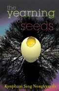 The Yearning Of Seeds: Poems