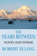 The Years Between: Notes and Poems