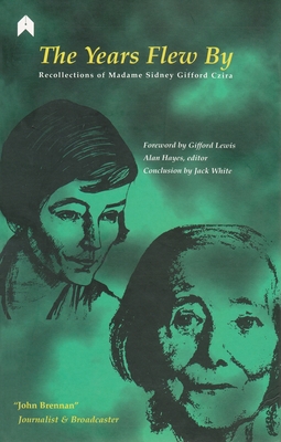 The Years Flew by: Recollections of Madame Sidney Gifford Czira - Hayes, Alan (Editor)