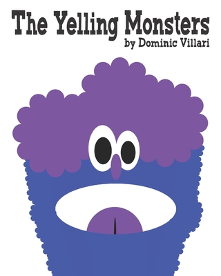 The Yelling Monsters - Villari, Dominic