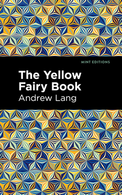 The Yellow Fairy Book - Lang, Andrew, and Editions, Mint (Contributions by)