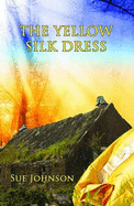 The Yellow Silk Dress - Johnson, Sue