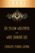 The Yellow Wallpaper and What Diantha Did