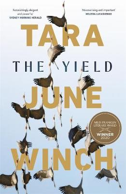 The Yield: Winner of the 2020 Miles Franklin Award - Winch, Tara June