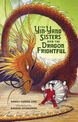 The Yin-Yang Sisters And The Dragon Frightful - Ling, Nancy Tupper