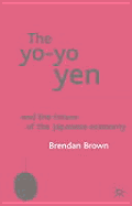 The Yo-Yo Yen: And the Future of the Japanese Economy