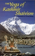 The Yoga of Kashmir Shaivism: Consciousness is Everything