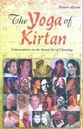 The Yoga of Kirtan: Conversations on the Sacred Art of Chanting