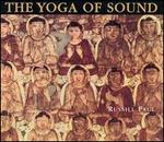 The Yoga of Sound - Russill Paul