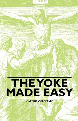 The Yoke Made Easy - Doerffler, Alfred