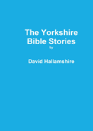 The Yorkshire Bible Stories