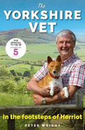 The Yorkshire Vet: In the Footsteps of Herriot