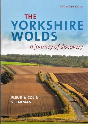 The Yorkshire Wolds: A journey of Discovery - Speakman, Colin, and Speakman, Fleur