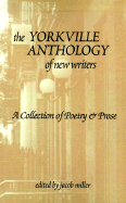 The Yorkville Anthology of New Writers: A Collection of Poetry & Prose