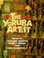The Yoruba Artist: New Theoretical Perspectives on African Arts - Abiodun, Rowland (Editor), and Pemberton, John, III (Editor), and Drewal, Henry J (Editor)
