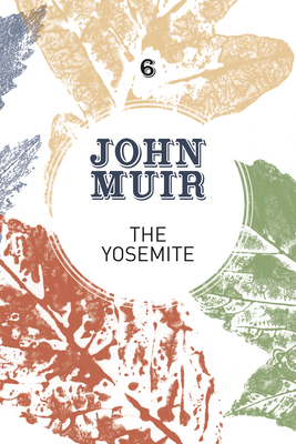 The Yosemite: John Muir's quest to preserve the wilderness - Muir, John, and Gifford, Terry (Foreword by)