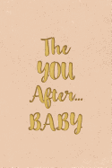 The You After...Baby