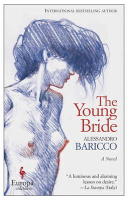 The Young Bride - Baricco, Alessandro, and Goldstein, Ann, Ms. (Translated by)