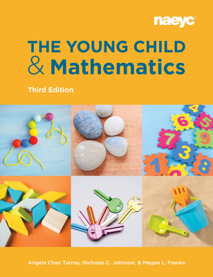 The Young Child and Mathematics, Third Edition - Turrou, Angela Chan, and Johnson, Nicholas C, and Franke, Megan L
