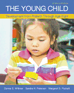 The Young Child: Development from Prebirth Through Age Eight with Mylab Education with Enhanced Pearson Etext, Loose-Leaf Version -- Access Card Package