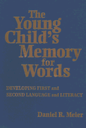 The Young Child's Memory for Words: Developing First and Second Language and Literacy