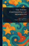 The Young Continentals at Monmouth