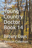 The Young Country Doctor Book 14: Bilbury Days