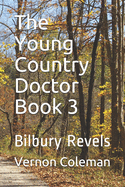 The Young Country Doctor Book 3: Bilbury Revels